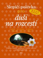 kniha Slepičí polévka pro duši na rozcestí, Práh 2006