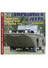 kniha Amphibious jeeps in detail Ford GPA, GAZ-46 MAV & Škoda 973 : photo manual for modelers, RAK 2005