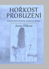 kniha Hořkost probuzení Pokračování románu Krása na prodej, JK BOOKS 2016