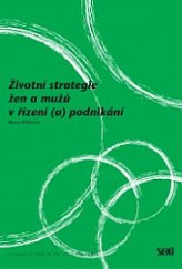 kniha Životní strategie žen a mužů v řízení (a) podnikání, Sociologický ústav AV ČR 2007
