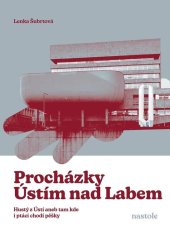 kniha Procházky Ústím nad Labem Krok za krokem ulicemi města, nastole 2025