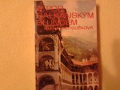 kniha Pod balkánským sluncem, Panorama 1979