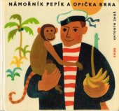 kniha Námořník Pepík a opička Rrra Pro malé čtenáře, SNDK 1963