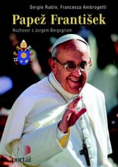 kniha Papež František Rozhovor s Jorgem Bergogliem, Portál 2013