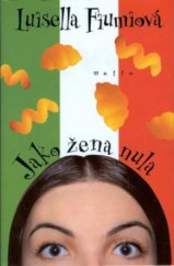 kniha Jako žena nula, Motto 2001
