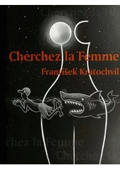kniha Cherchez la Femme, F. Kratochvíl 2012