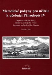 kniha Metodické pokyny pro učitele k učebnici Přírodopis IV organizace školní sbírky, náměty na geologické výlety, literatura a přírodovědná čítanka, Scientia 2002