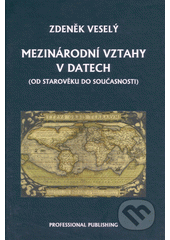 kniha Mezinárodní vztahy v datech (od starověku do současnosti), Professional Publishing 2008
