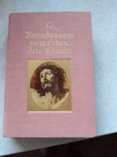 kniha Betrachtungen Vom Leben Jesu Christi 1929