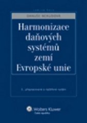 kniha Harmonizace daňových systémů zemí Evropské unie, Wolters Kluwer 2011