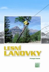 kniha Lesní lanovky, Lesnická práce 2007