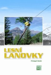 kniha Lesní lanovky, Lesnická práce 2007