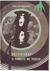 kniha 4. detektivky II. - Pomozte, mi, Terezo!, Severočeské nakladatelství 1970