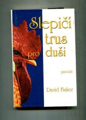 kniha Slepičí trus pro duši povídky, při nichž ztvrdne srdce a otupí se duch, BB/art 1999