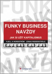 kniha Funky Business navždy jak si užít kapitalismus, Grada 2008