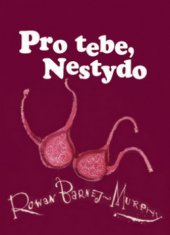 kniha Pro tebe, nestydo, Slovart 2008