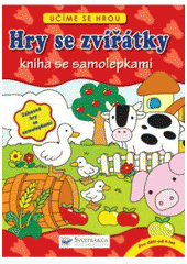 kniha Hry se zvířátky kniha se samolepkami : zábavné hry se samolepkami, Svojtka & Co. 2010