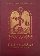 kniha Dějiny lásky Díl III, - [Láska středověká] - populární obrazy z dějin snubnosti, manželství a prostituce od pravěku až po dobu nejnovější., Ladislav Šotek 1925