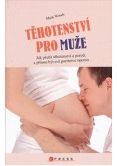 kniha Těhotenství pro muže, CPress 2012
