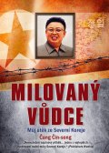 kniha Milovaný vůdce Můj útěk ze Severní Koreje, CPress 2015