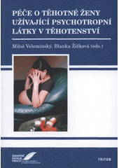 kniha Péče o těhotné ženy užívající psychotropní látky v těhotenství, Triton 2008