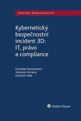 kniha Kybernetický bezpečnostní incident 3D: IT, právo a compliance, Wolters Kluwer 2022
