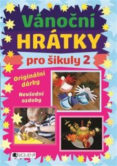 kniha Vánoční hrátky pro šikuly 2. vánoční dekorace, originální ozdoby, nevšední dárky, Fragment 2018