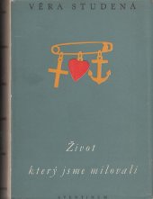 kniha Život, který jsme milovali [Román], Aventinum 1948