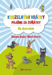 kniha Kouzelnými vrátky pojďme za zvířátky - Na dvoreček, CPress 2016