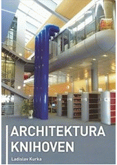 kniha Architektura knihoven, Svaz knihovníků a informačních pracovníků České republiky 2011