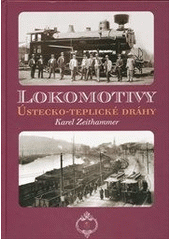 kniha Lokomotivy Ústecko-teplické dráhy, Vydavatelství dopravní literatury 2011