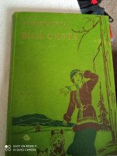 kniha Bílá cesta románek z nejsevernější Ameriky, Šolc a Šimáček 1934