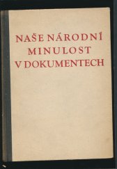 kniha Naše národní minulost v dokumentech 1. díl, - Do zrušení nevolnictví - chrestomatie k dějinám Československa., Československá akademie věd 1954