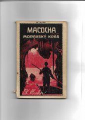 kniha Macocha a krápníkové jeskyně Punkvina i Kateřinská, vodní jeskyně Punkvy, Barvič a Novotný 1922