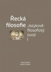 kniha Řecká filosofie: Jazykově-filosofický úvod I, Univerzita Palackého v Olomouci 2014
