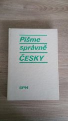 kniha Pišme správně česky sbírka cvičení pravopisných a tvaroslovných s výklady, SPN 1969