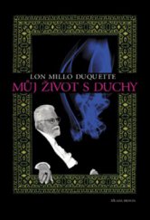 kniha Můj život s duchy magická autobiografie, Mladá fronta 2008