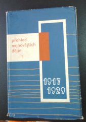 kniha Přehled nejnovějších dějin I. [díl], - 1917-1929 - 1917-1939., Nakladatelství politické literatury 1962