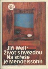 kniha Život s hvězdou Na střeše je Mendelssohn, Československý spisovatel 1990