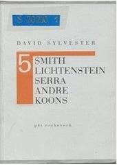 kniha Pět rozhovorů Smith, Lichtenstein, Serra, Andre, Koons, Arbor vitae 2003