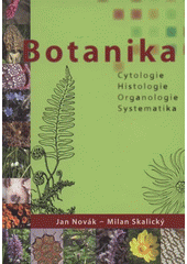 kniha Botanika cytologie, histologie, organologie a systematika, Powerprint 2008