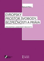 kniha Evropský prostor svobody, bezpečnosti a práva (prizmatem Lisabonské smlouvy), Linde 2010