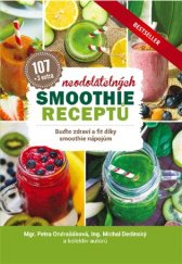 kniha 107 neodolatelných smoothie receptů Buďte zdraví a fit díky smoothie nápojům, Lacuna 2018