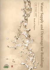kniha Water Supply and Drainage for Buildings 33rd international symposium CIB W062 2007 : September 19-21, 2007, Brno, Czech Republic : [book of papers], TA-Service 2007