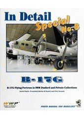 kniha B-17 Flying Fortress in detail B-17G Flying Fortress in IWM Duxford and private collections : [photo manual for modelers], RAK 2012