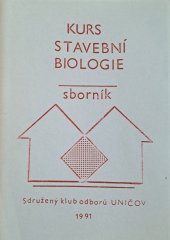 kniha Kurs stavební biologie sborník, Sdružený klub odborů UNIČOV 1991