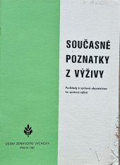kniha Současné poznatky z výživy Podklady k výchově obyvatelstva ke správné výživě, Ústav zdravot. výchovy 1981