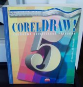 kniha Corel Draw 5  - Podrobná uživatelská příručka, CPress 2005