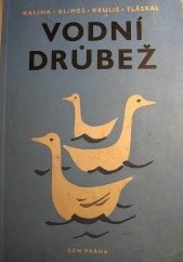 kniha Chov vodní drůbeže Učební text pro zeměd. techn. a zeměd. mistrovské školy oboru drůbežnického a rybářského, SZN 1957