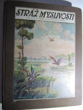 kniha Stráž myslivosti Myslivecký věstník spolků sdružených v Československé myslivecké jednotě, Československá myslivecká jednota 1930